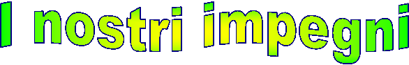 I nostri impegni